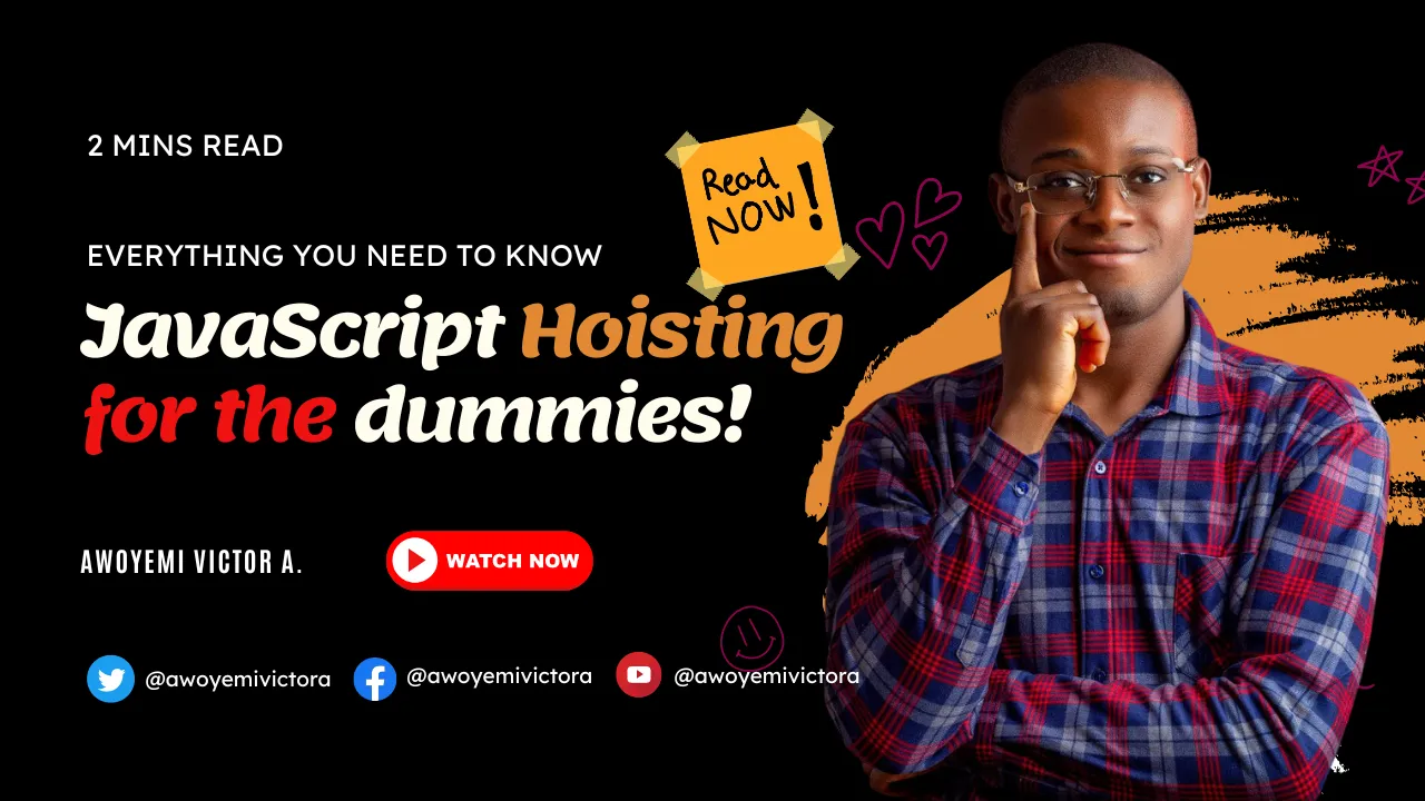 JavaScript Hoisting for the dummies